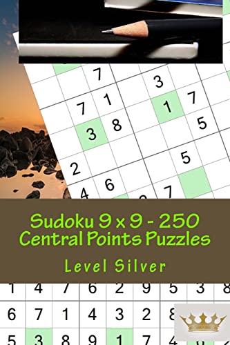 Sudoku 9 x 9 - 250 Central Points Puzzles - Level Silver: Perfect charging for your mind (9 x 9 PITSTOP)