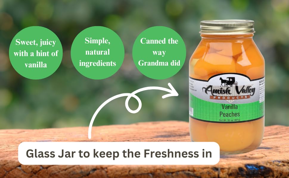 Amish Valley Products Old Fashioned VANILLA Peaches Halves Canned Jarred Peach in 32 oz Glass Jar