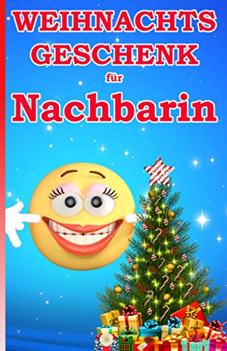 Preisvergleich Produktbild Weihnachtsgeschenk für Nachbarin: Das kleine Mitbringsel für unsere Nachbarin zum Weihnachtsfest