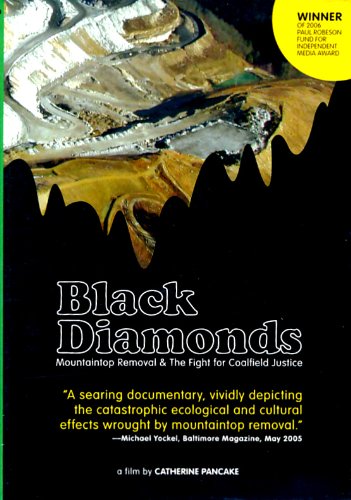 Black Diamonds: Mountaintop Removal and the Fight for Coalfield Justice (Documentary)