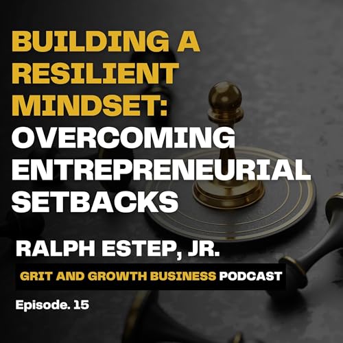 Building a Resilient Mindset: Overcoming Entrepreneurial Setbacks cover art