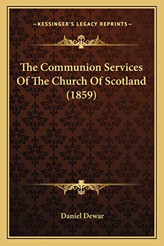 The Communion Services Of The Church Of Scotland (1859)