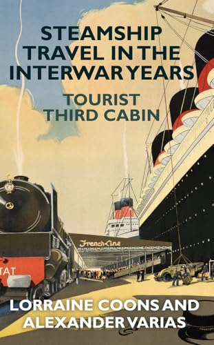 Steamship Travel in the Interwar Years: Tourist Third Cabin