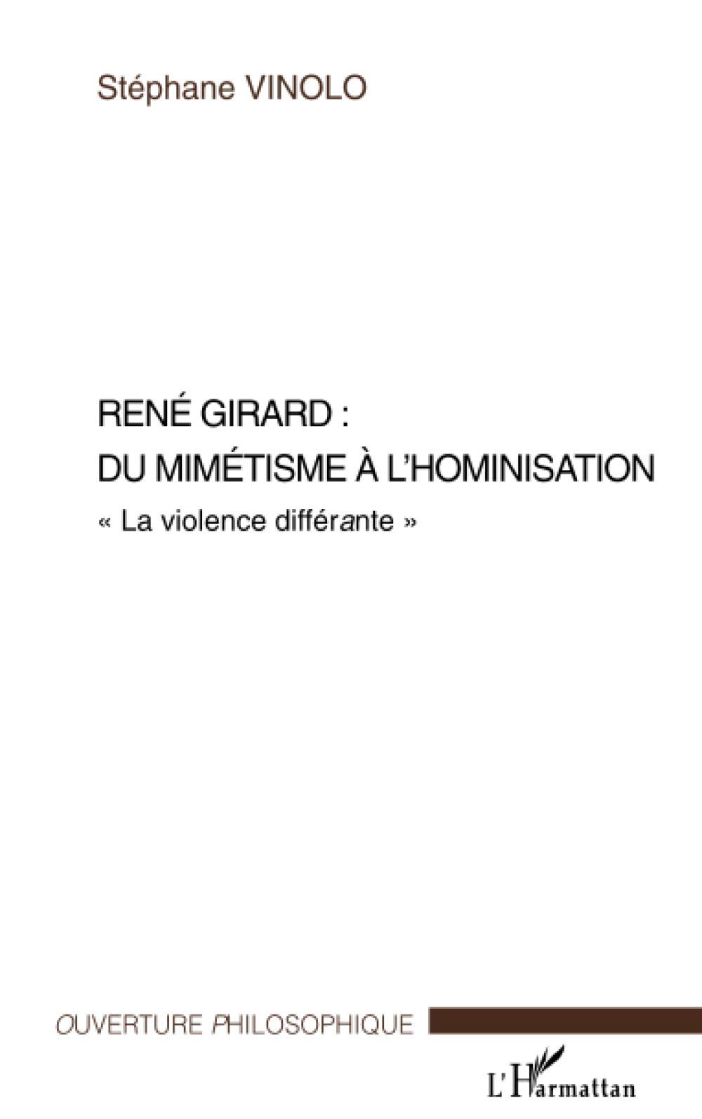 René Girard : du mimétisme à l'hominisation: "La violence différante"