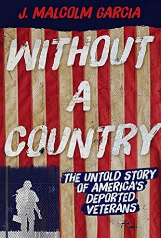 Without a Country: The Untold Story of America's Deported Veterans