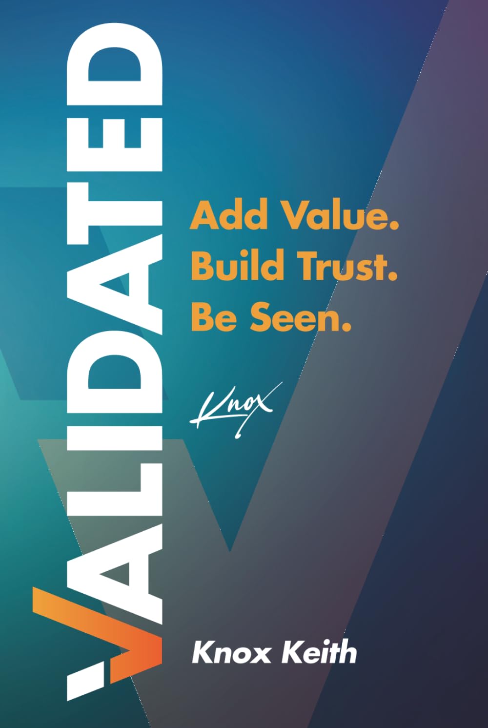 Validated: Add Value. Build Trust. Be Seen.