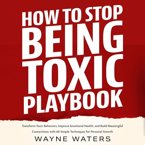 How to Stop Being Toxic Playbook by Wayne Waters episode artwork