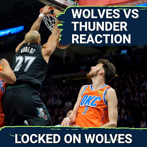 WOLVES POSTCAST: T-Wolves CRUISE PAST OKC With DOMINATING DEFENSE, 123-111