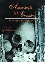 Antropología De La Eternidad: La Muerte En La Cultura Maya 970322301X Book Cover