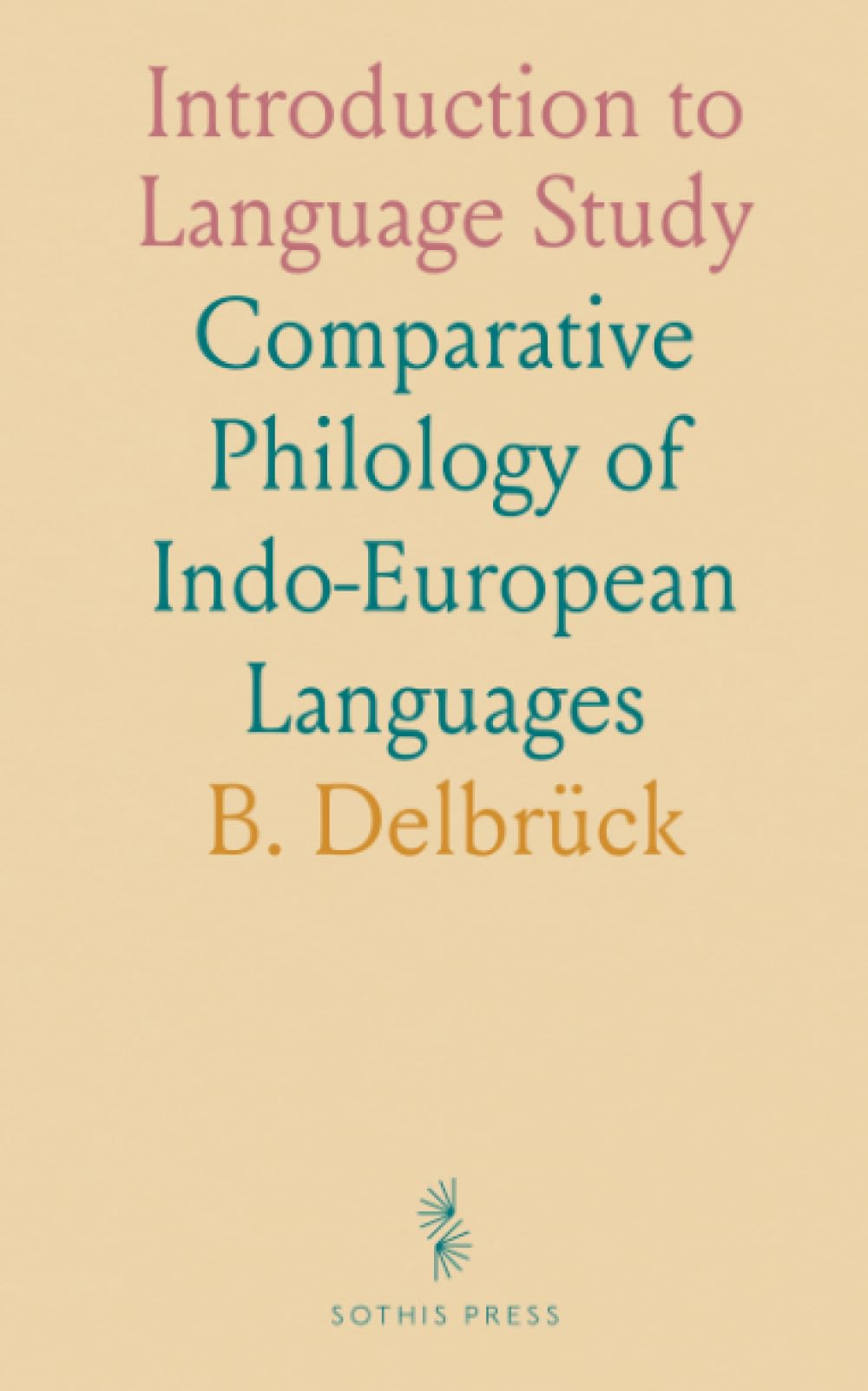 Introduction to Language Study: Comparative Philology of Indo-European Languages