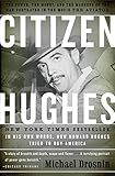 Citizen Hughes : The Power, the Money and the Madness