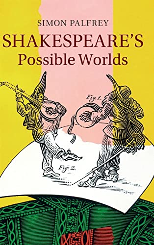 Shakespeare's Possible Worlds view 2