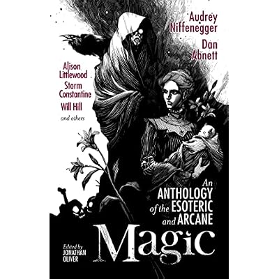 Magic: An Anthology of the Esoteric and Arcane