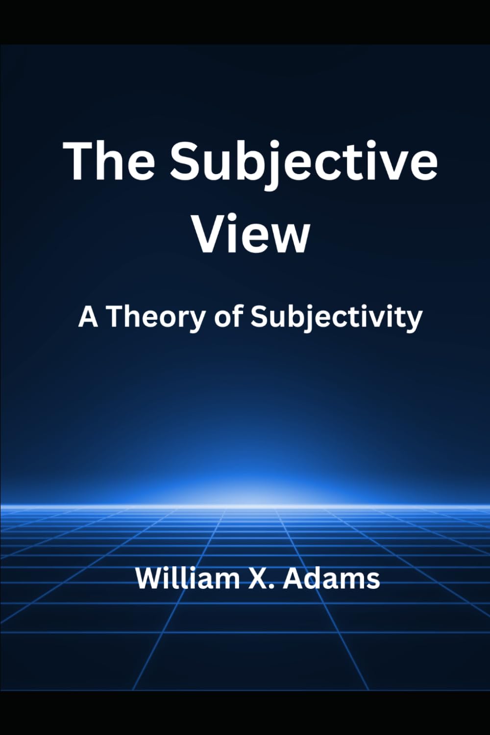 The Subjective View: A Theory of Subjectivity