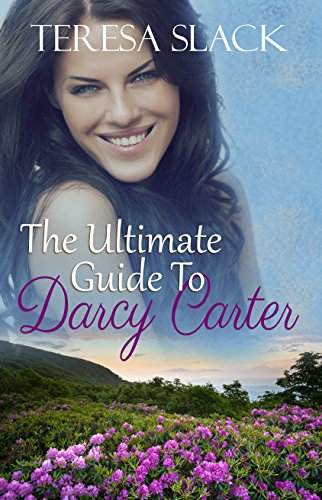 The Ultimate Guide to Darcy Carter: : A Clean and Wholesome Sweet Romance Contemporary Christian Romance Novel