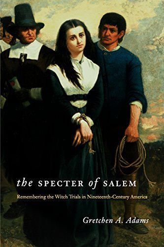 The Specter of Salem: Remembering the Witch Trials in Nineteenth-Century America
