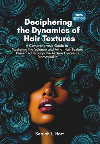Deciphering the Dynamics of Hair Textures, 2026 Edition: A Comprehensive