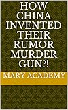 inventos chinos para niños  How China Invented Their Rumor Murder Gun?! (English Edition)