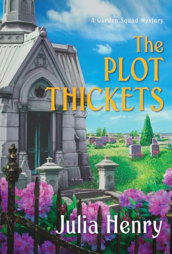 The Plot Thickets (A Garden Squad Mystery)