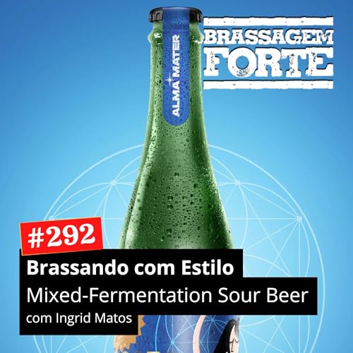 #292 - Brassando com Estilo: Mixed-Fermentation Sour Beer Podcast Por capa