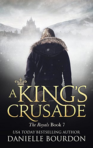 A King's Crusade: (Latvala Royals Book 7) (The Latvala Royals)