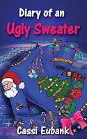 Diary of an Ugly Sweater 099614210X Book Cover