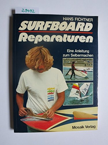 Preisvergleich Produktbild Surfboard Reparaturen. Eine Anleitung zum Selbermachen