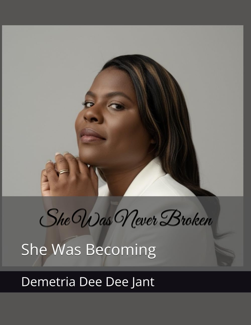She Was Never Broken: She Was Becoming