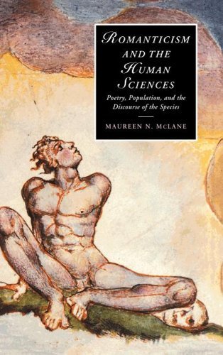 Romanticism and the Human Sciences: Poetry, Population, and the Discourse of the Species (Cambridge Studies in Romanticism Book 41)