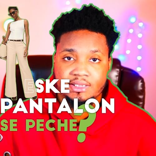 &Egrave;ske yon fi krety&egrave;n ki mete pantalon peche?