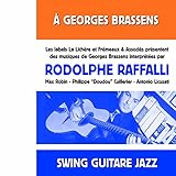 A Georges Brassens (feat. Max Robin, Philippe Cuillerier, Antonio Licusati) [Swing guitare jazz]