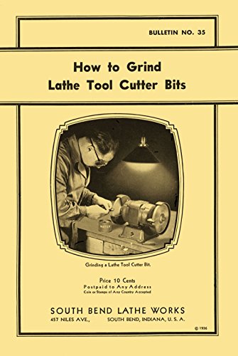 SOUTH BEND How To Grind Lathe Tool Cutter Bits Manual