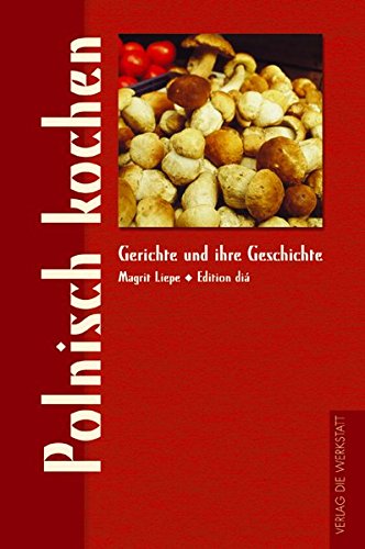 Polnisch kochen (Gerichte und ihre Geschichte - Edition dià im...