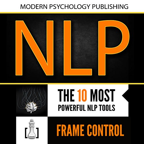 Neuro Linguistic Programming 2 Manuscripts The 10 Most Powerful NLP