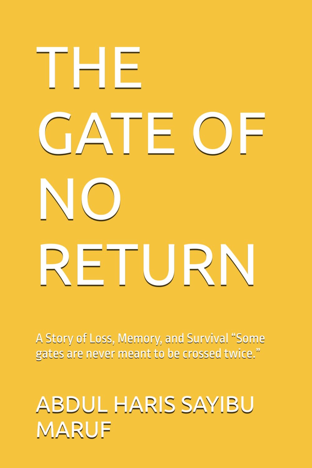 THE GATE OF NO RETURN: A Story of Loss, Memory, and Survival “Some gates are never meant to be crossed twice.”