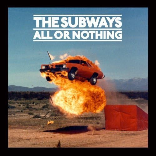 The Subways All Or Nothing