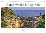 Bunte Woche in Ligurien (Wandkalender 2023 DIN A3 quer), Calvendo Monatskalender - Dora und Andy Tetlak 