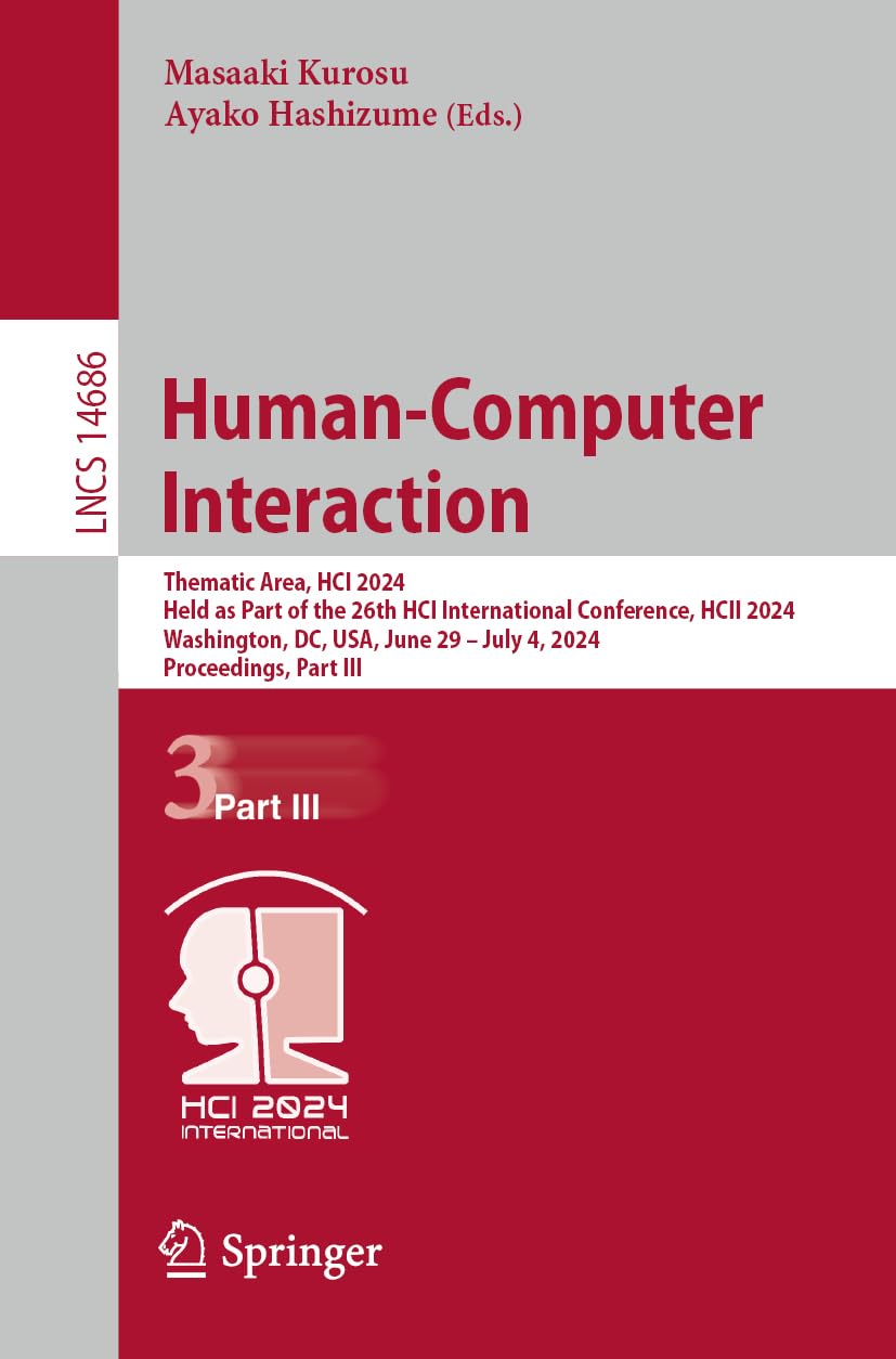 Human-Computer Interaction: Thematic Area, HCI 2024, Held as Part of the 26th HCI International Conference, HCII 2024, Washington, DC, USA, June 29 – ... (Lecture Notes in Computer Science, 14686)