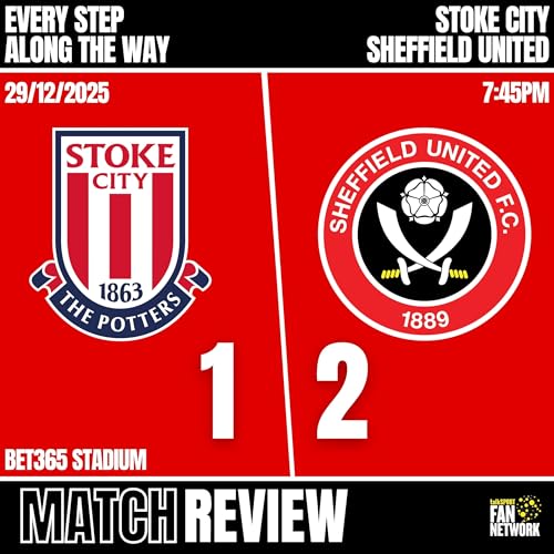 Match Review: Stoke 1-2 Sheffield United Podcast Por  arte de portada