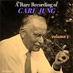 Cover of A Rare Recording of Carl Jung, Volume 3