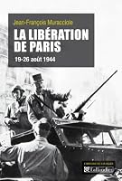 La libération de Paris: 19-26 août 1944 (French Edition) 2847347410 Book Cover