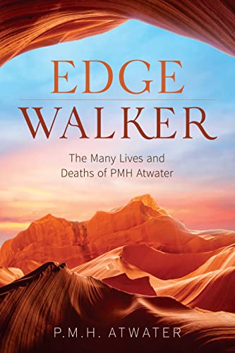 Edge Walker: The Many Lives and Deaths of PMH Atwater