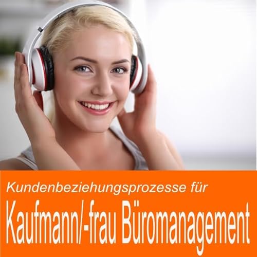 Kundenbeziehungsprozesse f&uuml;r Kaufmann / Kauffrau B&uuml;romanagement cover art