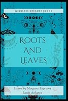 Roots and Leaves B0DFM66GFX Book Cover