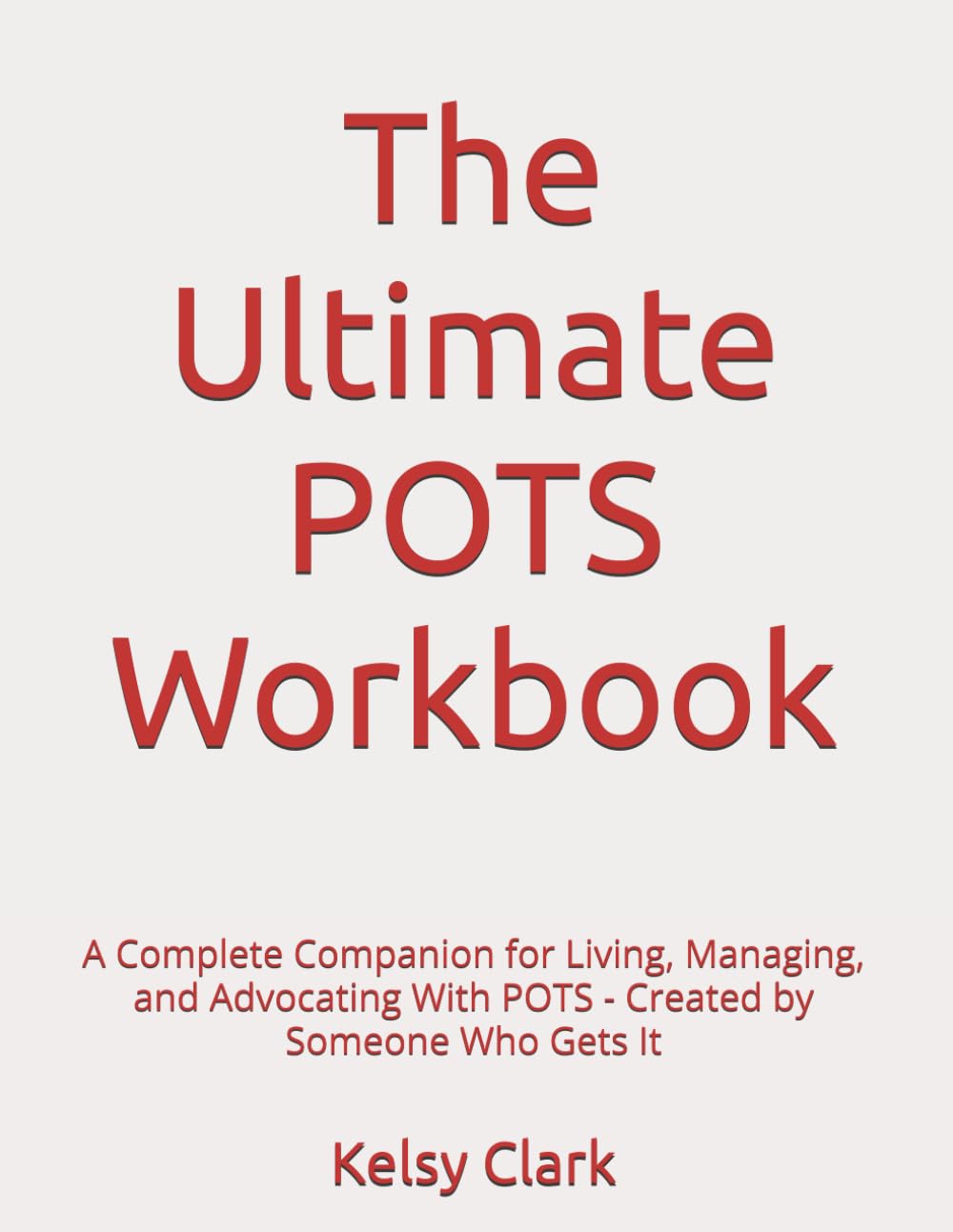 The Ultimate POTS Workbook: A Complete Companion for Living, Managing, and Advocating With POTS - Created by Someone Who Gets It