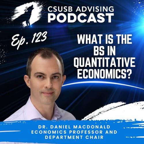 Ep. 123 - What is the BS in Quantitative Economics?