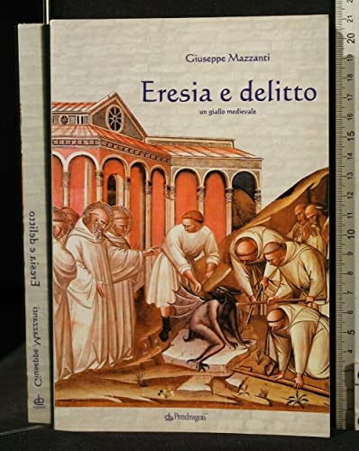 Eresia e delitto. Un giallo medievale