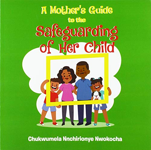 A Mother's Guide to the Safeguarding of Her Child