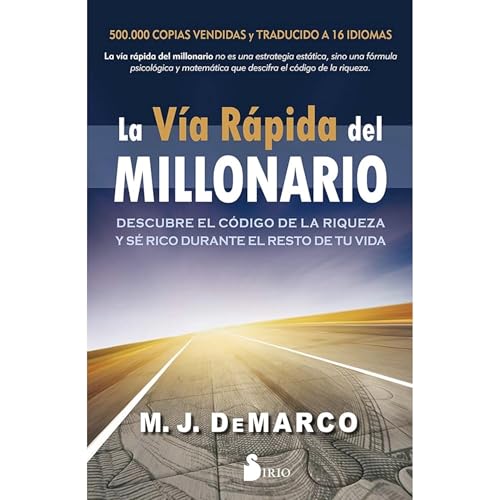 La Vía Rápida del Millonario - M.J. DeMarco