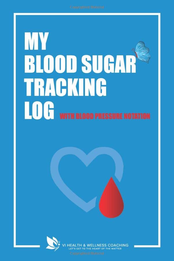 My Blood Sugar Tracking Log: With Blood Pressure Notation